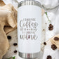 Engraved Tumbler - 'I Drink Coffee ‘Til It’s OK to Drink Wine' | Funny Personalized Gift for Coffee and Wine Lovers - Embellish My Heart