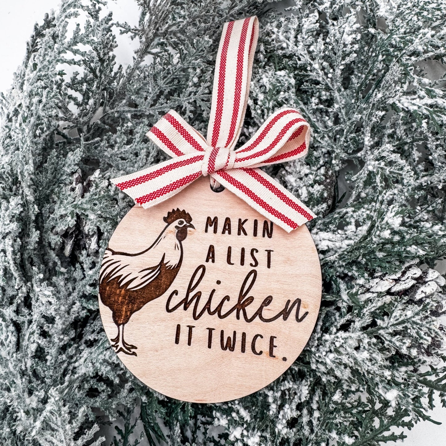 Funny Chicken Christmas Ornament – “Makin’ a List, Chicken It Twice” – Rustic Farmhouse Holiday Decor – Gift for Chicken Moms & Farmhouse Lovers - Embellish My Heart