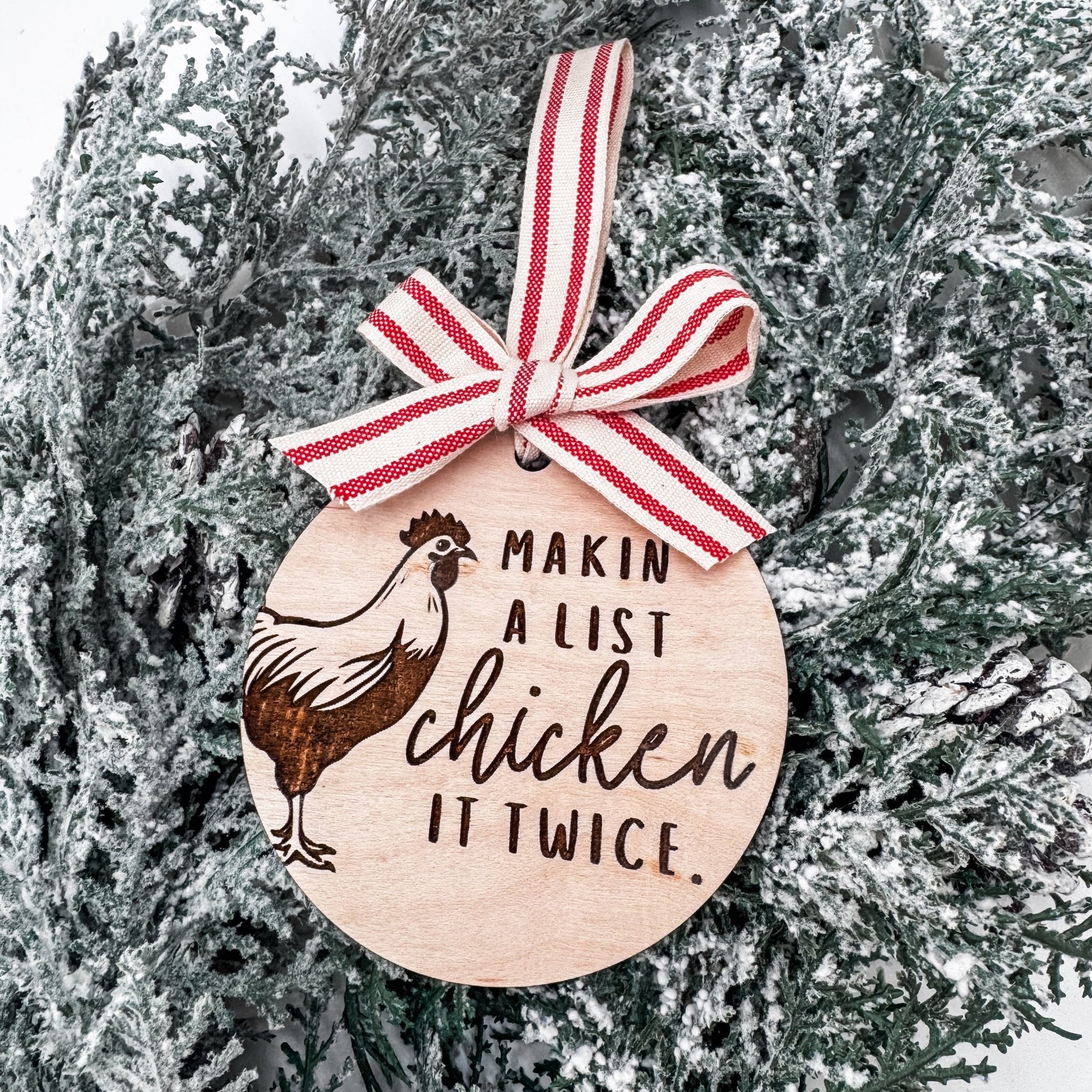 Funny Chicken Christmas Ornament – “Makin’ a List, Chicken It Twice” – Rustic Farmhouse Holiday Decor – Gift for Chicken Moms & Farmhouse Lovers - Embellish My Heart