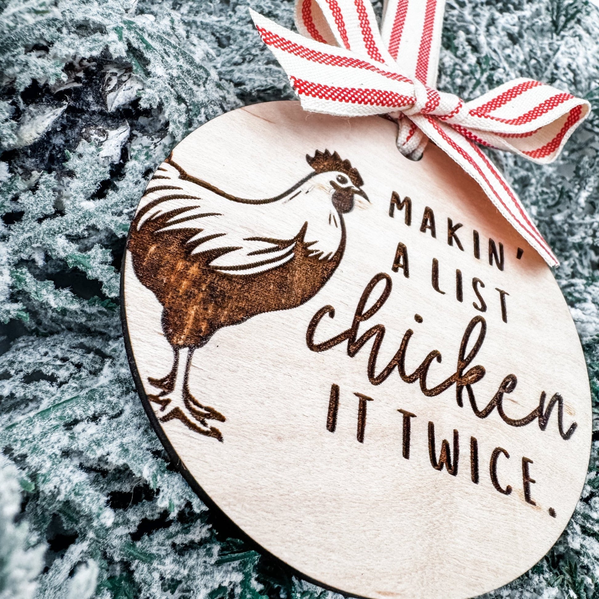 Funny Chicken Christmas Ornament – “Makin’ a List, Chicken It Twice” – Rustic Farmhouse Holiday Decor – Gift for Chicken Moms & Farmhouse Lovers - Embellish My Heart