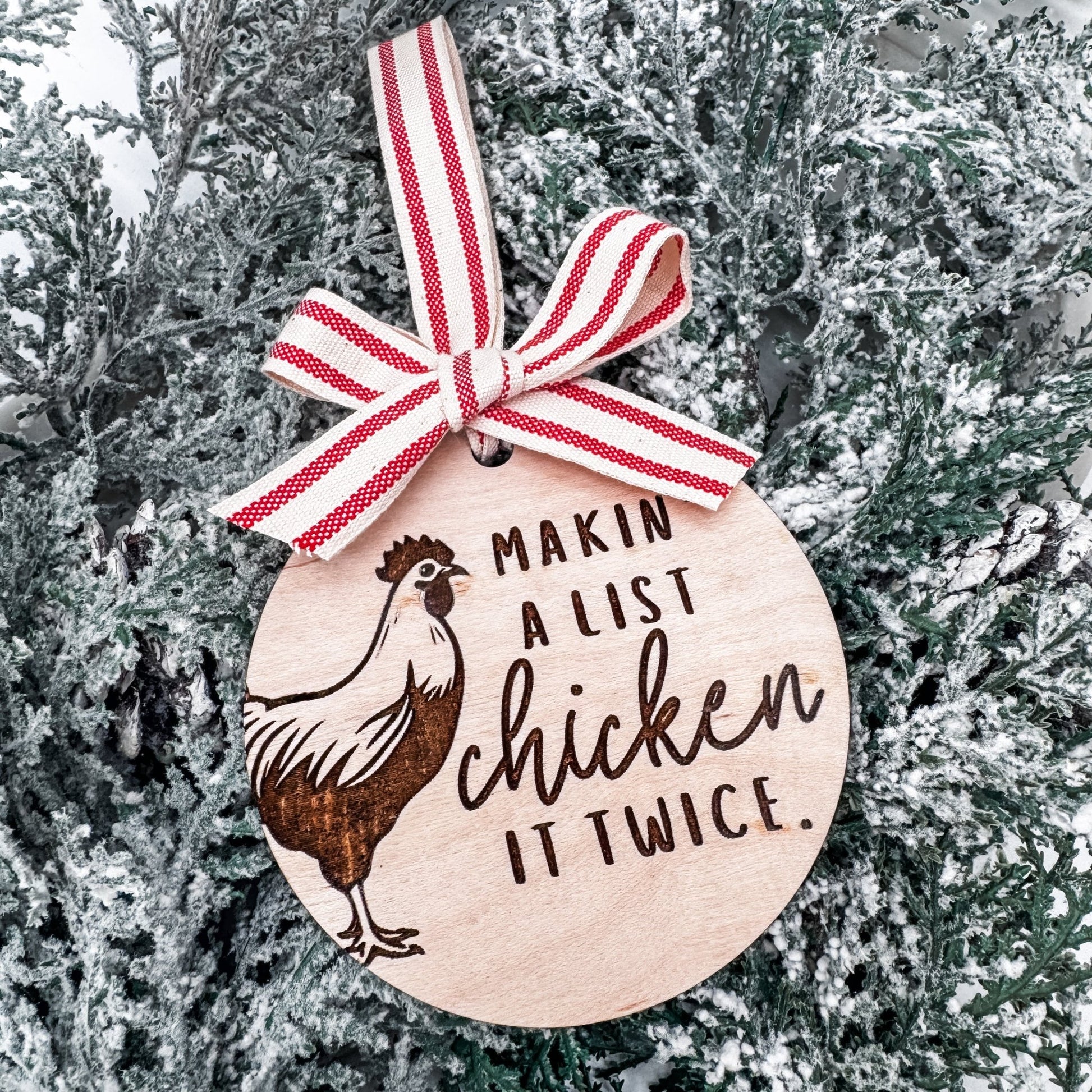 Funny Chicken Christmas Ornament – “Makin’ a List, Chicken It Twice” – Rustic Farmhouse Holiday Decor – Gift for Chicken Moms & Farmhouse Lovers - Embellish My Heart