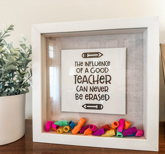 The influence of a good teacher can never be erased teacher appreciation gift - Embellish My Heart